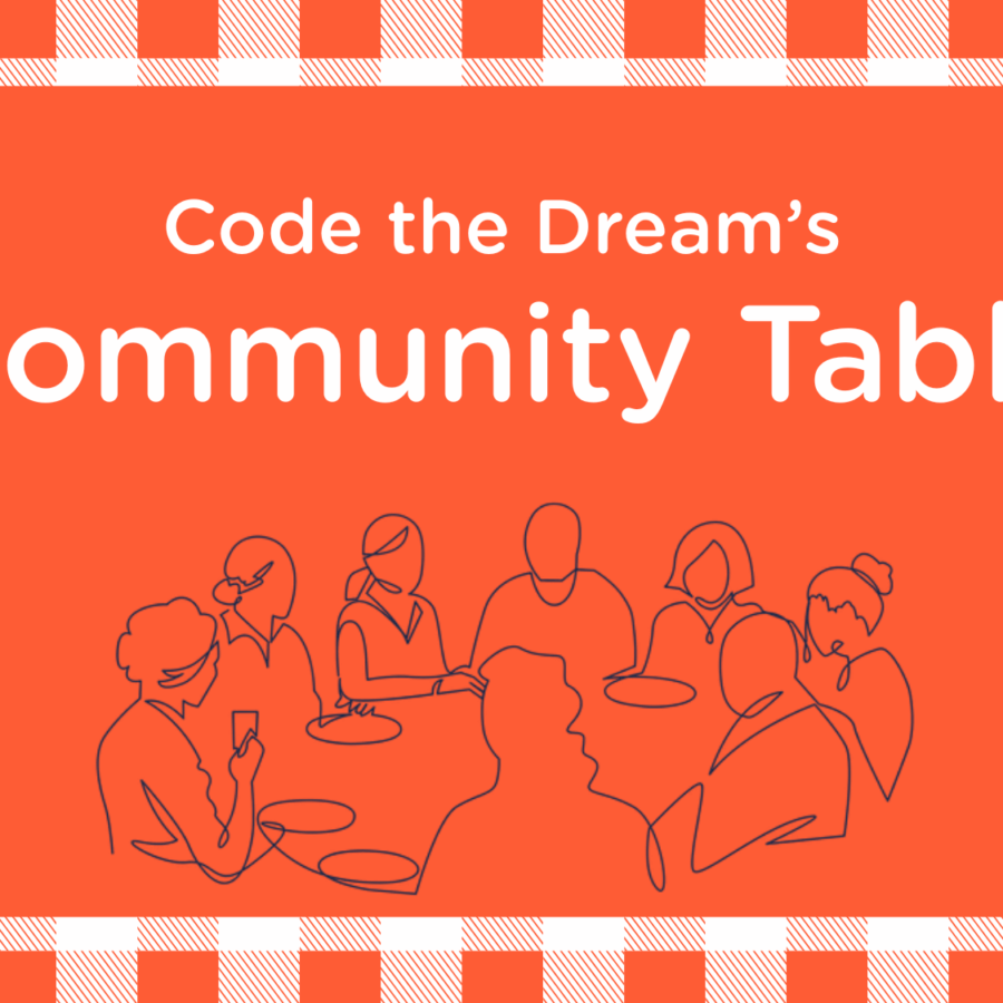 <div class="ctd-news-title">Code the Dream’s Community Table</div>